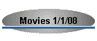 Movies 1/1/08