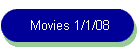 Movies 1/1/08