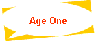 Age One