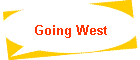 Going West